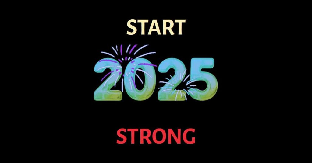 Start 2025 Strong
